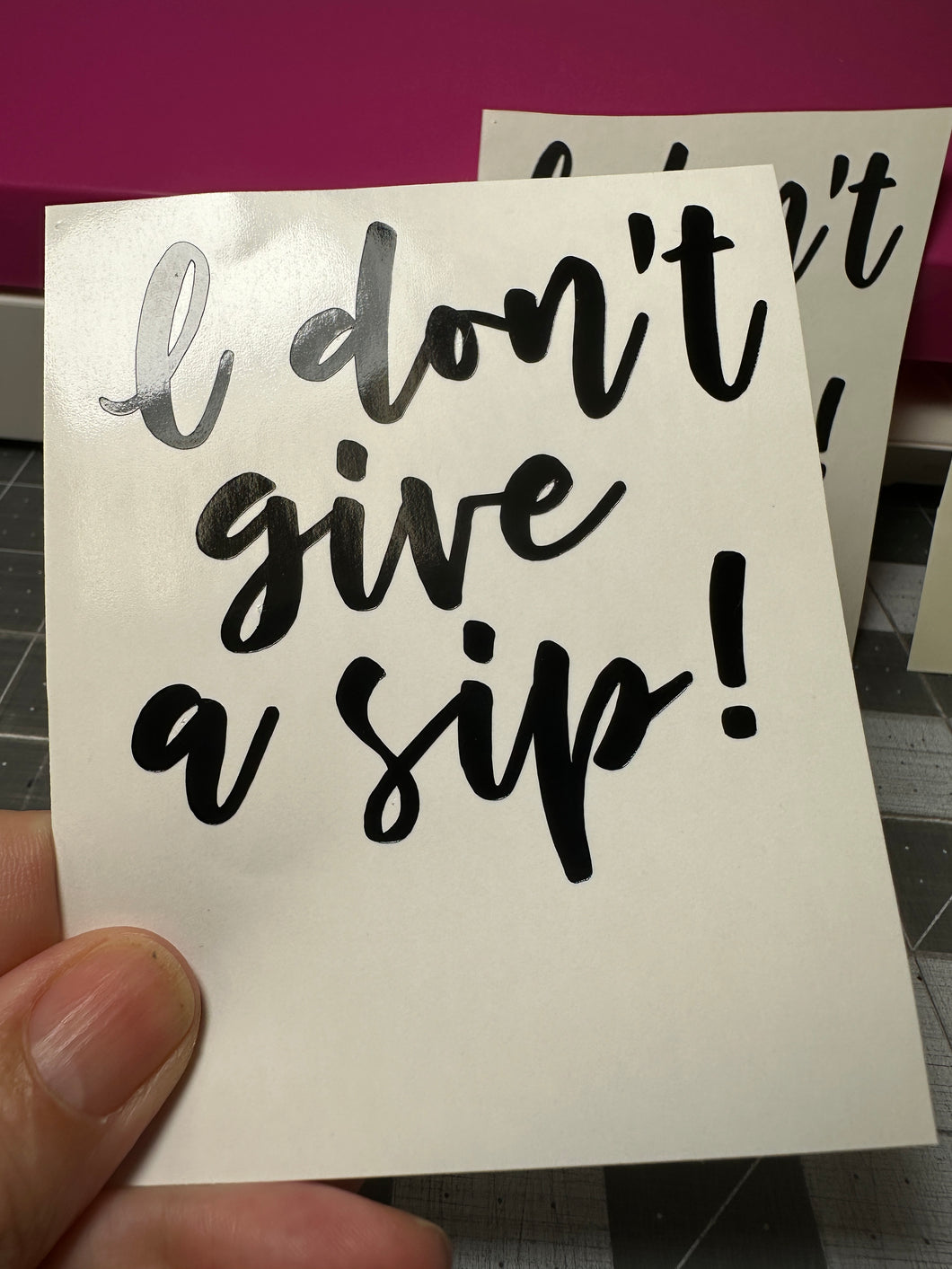 Vinyl Decal | I don't give a sip | Transfer Decal