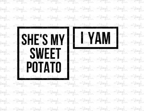 Digital Download Shes my sweet potato | I yam | matching t shirt designs SVG PNG file