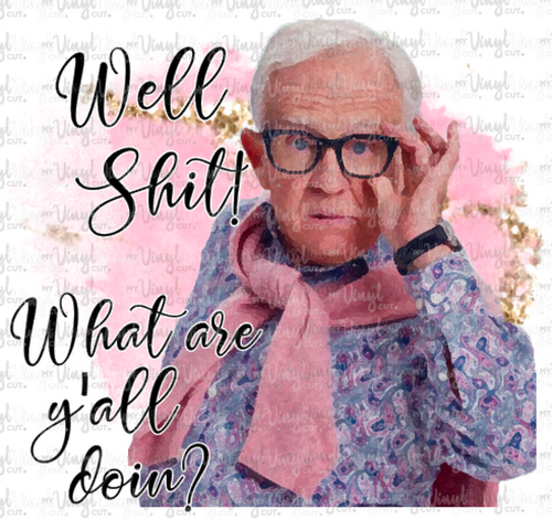 Digital Download Leslie Jordan Well Shit! What are y'all doin? PNG