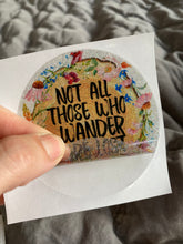 Load image into Gallery viewer, Sticker | 24D | Those Who Wander | Waterproof Vinyl Sticker | White | Clear | Permanent | Removable | Window Cling | Glitter | Holographic