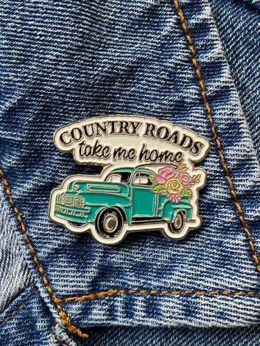 Enamel Pin Country Roads Take Me Home Choose Pin or Magnetic clasp