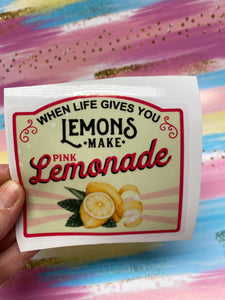 Sticker 9B When Life Gives You Lemons Make Pink Lemonade