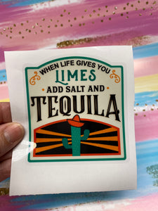 Sticker 9I When Life Gives You Limes, Add Salt and Tequila