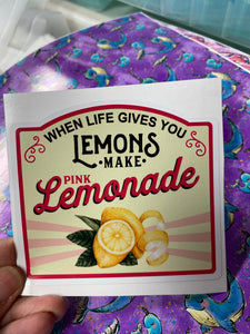 Sticker 9B When Life Gives You Lemons Make Pink Lemonade