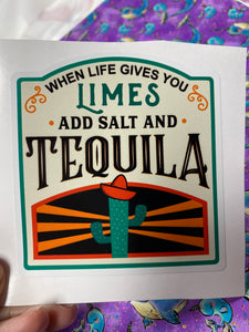 Sticker 9I When Life Gives You Limes, Add Salt and Tequila
