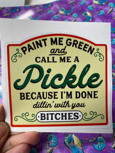 Sticker 9J Paint Me Green and Call Me a Pickle NSFW