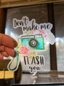Sticker | 36F | Don't Make Me Flash You | Waterproof Vinyl Sticker | White | Clear | Permanent | Removable | Window Cling | Glitter | Holographic