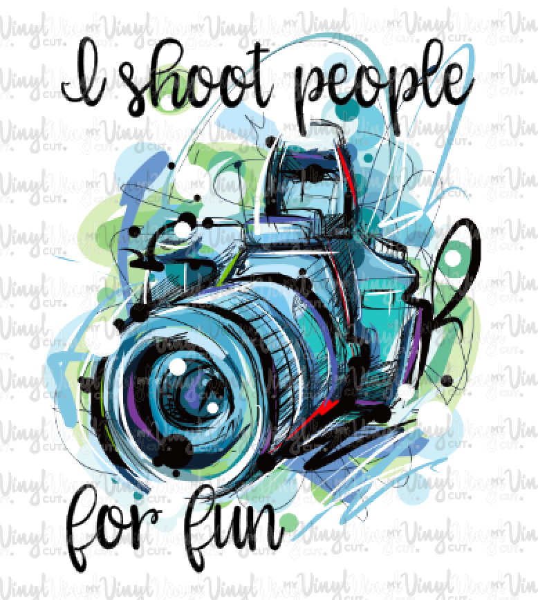 I Shoot People for Fun Digital Download PNG JPG only