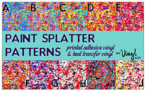 Printed HTV PAINT SPLATTER Patterned Heat Transfer Vinyl 12 x 12 sheet