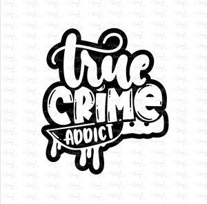 Sticker True Crime Addicct