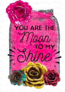 Digital Download You're the MOON to my SHINE