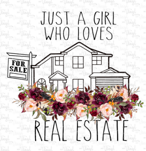 Sublimation Transfer Just a Girl who loves Real Estate