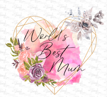 Load image into Gallery viewer, Sublimation Transfer World&#39;s Best Mum