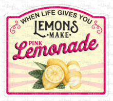 Load image into Gallery viewer, Sticker 9B When Life Gives You Lemons Make Pink Lemonade