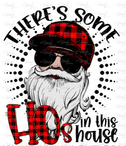 Sublimation Transfer Theres Some HOs in the House Santa Christmas T Shirt Design