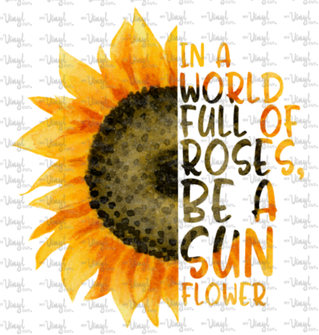 Sticker H15 In a World Full of Roses be a Sunflower