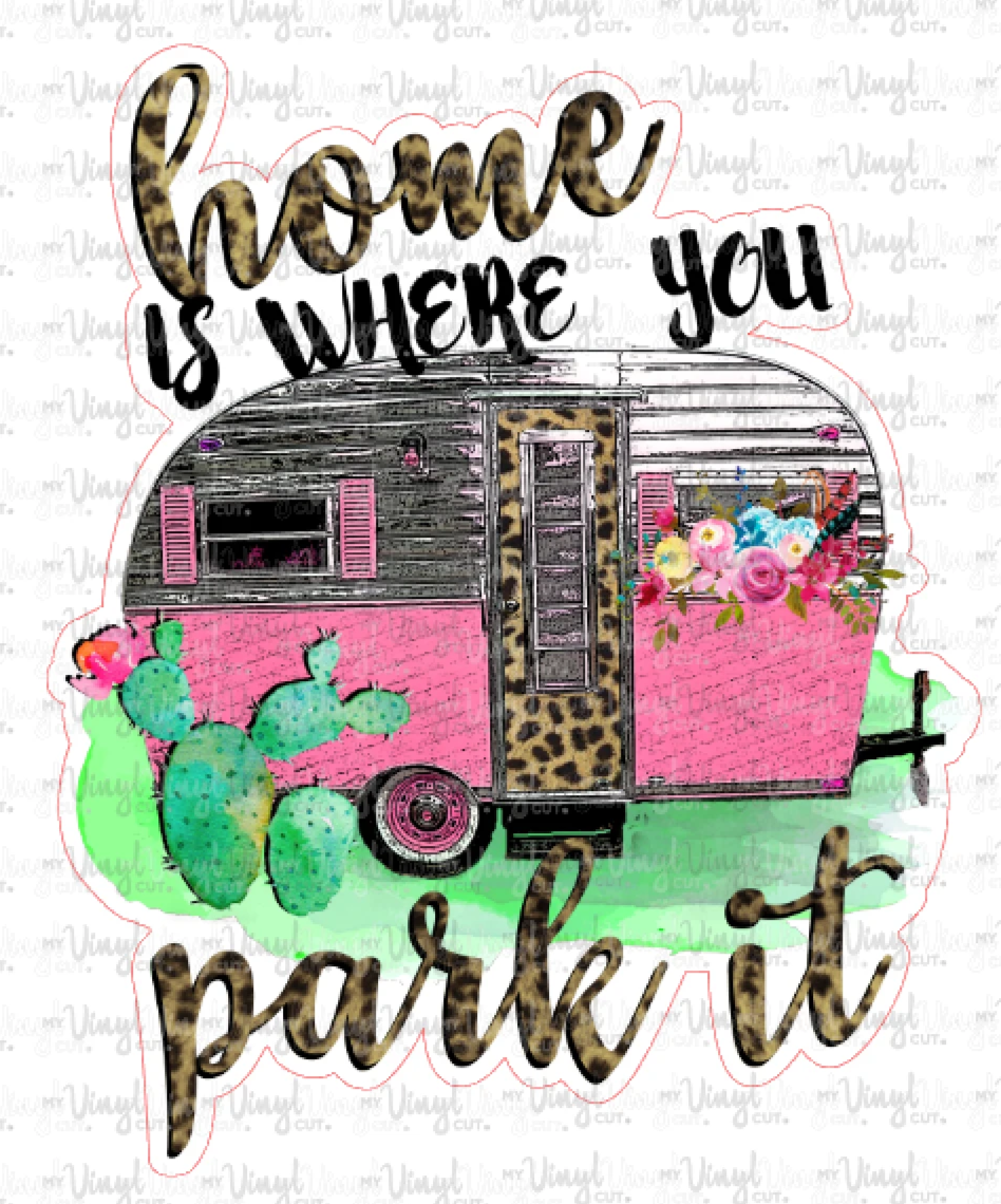 Sticker B4 Home is Where You Park it Camper